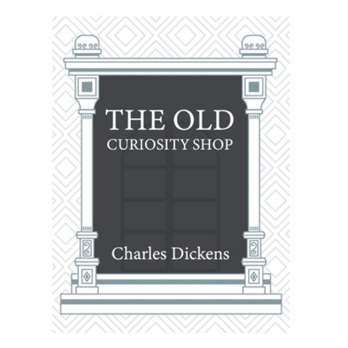 The Old Curiosity Shop: with original illustrations. Paperback, Independently Published, English, 9798713585624
