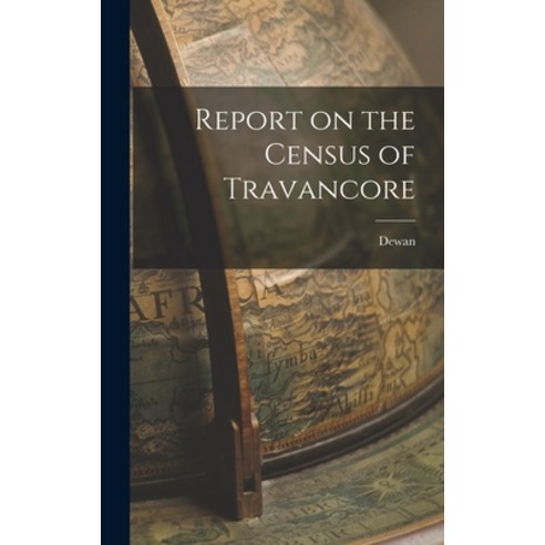 (영문도서) Report on the Census of Travancore Hardcover, Legare Street Press, English, 9781018222233