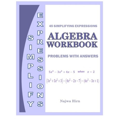 Algebra Workbook Simplifying Expressions Paperback, Independently Published