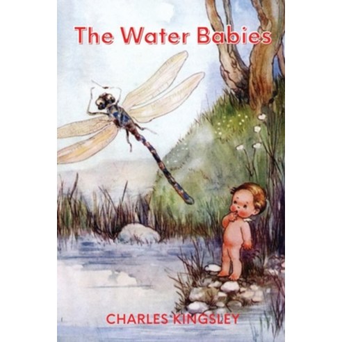 The Water Babies: (Classics Illustrated and Annotated) Paperback, Independently Published, English, 9798726263182