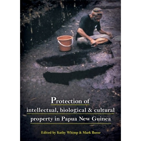 (영문도서) Protection of intellectual biological & cultural property in Papua New Guinea Paperback, Anu Press, English, 9781922144928