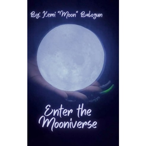 (영문도서) Enter the Mooniverse Hardcover, Lulu.com, English, 9781794867703