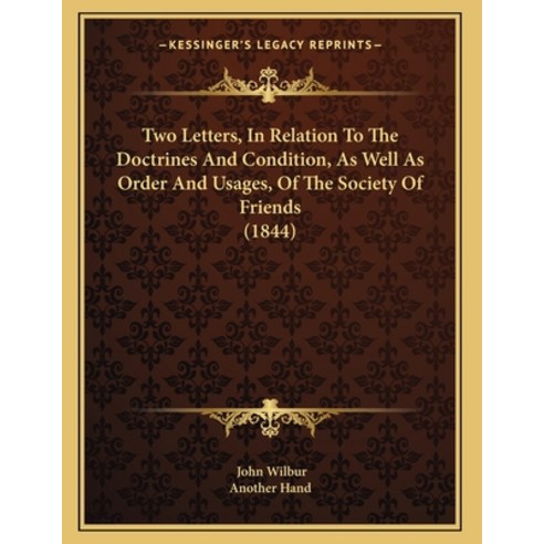 Two Letters In Relation To The Doctrines And Condition As Well As Order And Usages Of The Society... Paperback, Kessinger Publishing