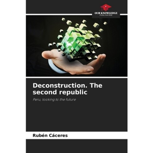 (영문도서) Deconstruction. The second republic Paperback, Our Knowledge Publishing, English, 9786206351078