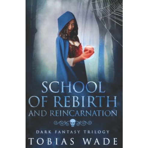 School of Rebirth and Reincarnation: Undead Teach How to Live Again (Books 1 - 3 Full Trilogy) Paperback, Independently Published