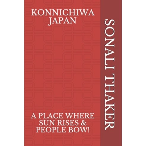 Konnichiwa Japan (Grey Scale Edition): A Place Where Sun Rises & People Bow! Paperback, Independently Published