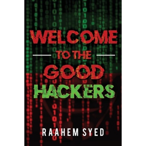 Welcome to the Good Hackers Paperback, Olympia Publishers, English, 9781788306843