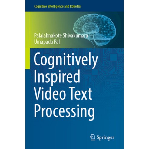 (영문도서) Cognitively Inspired Video Text Processing Paperback, Springer, English, 9789811670718
