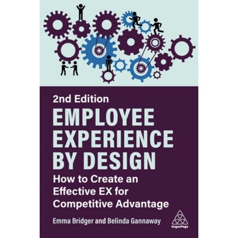 (영문도서) Employee Experience by Design: How to Create an Effective Ex for Competitive Advantage Hardcover, Kogan Page, English, 9781398614383