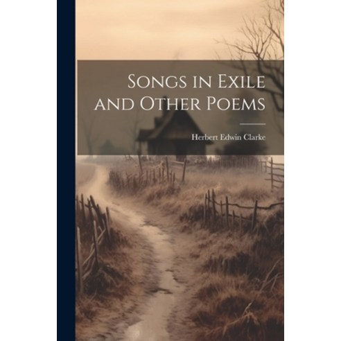 (영문도서) Songs in Exile and Other Poems Paperback, Legare Street Press, English, 9781022479708