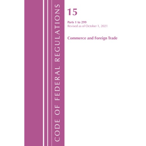(영문도서) Code of Federal Regulations Title 15 Commerce and Foreign Trade 1-299 Revised as of January... Paperback, Bernan Press, English, 9781636711676