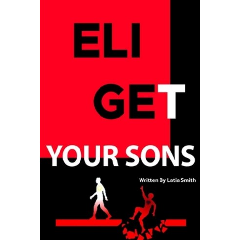 Eli Get Your Sons Paperback, Independently Published