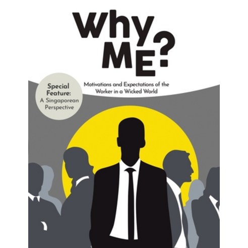 (영문도서) Why Me?: Motivations and Expectations of the Worker in a Wicked World Paperback, Partridge Publishing Singapore, English, 9781543771107