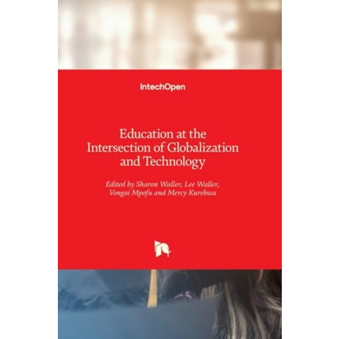 (영문도서) Education at the Intersection of Globalization and Technology Hardcover, Intechopen, English, 9781839624698