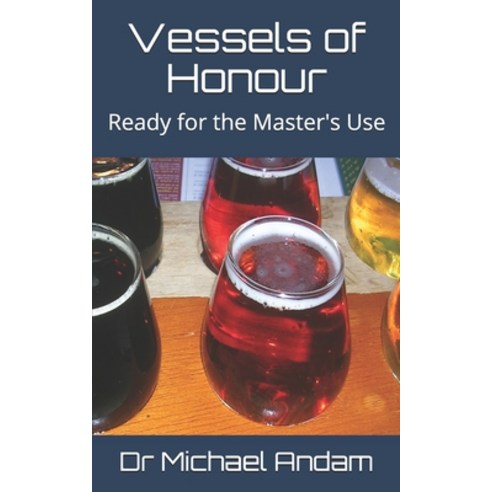 Vessels of Honour: Ready for the Masters Use Paperback, Independently Published