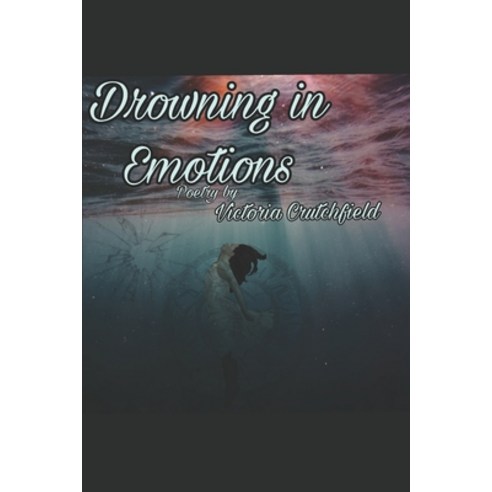 (영문도서) Drowning in Emotions Paperback, Independently Published, English, 9798616990426