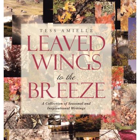 (영문도서) Leaved Wings to the Breeze: A Collection of Seasonal and Inspirational Writings Hardcover, Christian Faith Publishing,..., English, 9781644582336