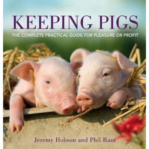 (영문도서) Keeping Pigs: The Complete Practical Guide for Pleasure or Profit Paperback, David & Charles, English, 9780715338506