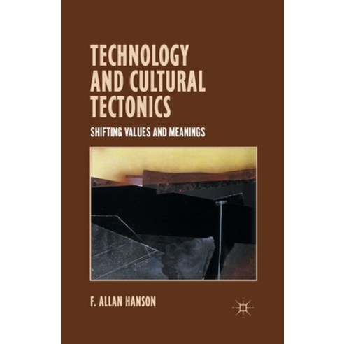 (영문도서) Technology and Cultural Tectonics: Shifting Values and Meanings Paperback, Palgrave MacMillan, English, 9781349465248