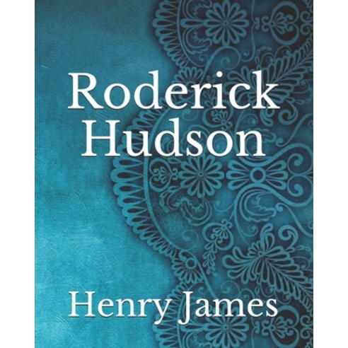 Roderick Hudson Paperback, Independently Published, English, 9798736790975