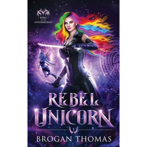 (영문도서) Rebel Unicorn Paperback, Brogan Thomas Books, English, 9781915946003