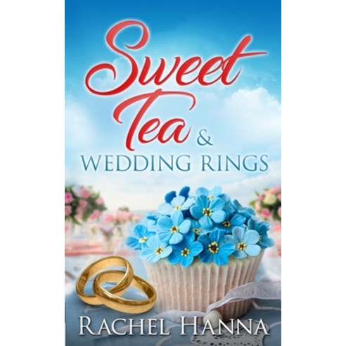Sweet Tea & Wedding Rings Paperback, Rachel Hanna, English, 9781953334190