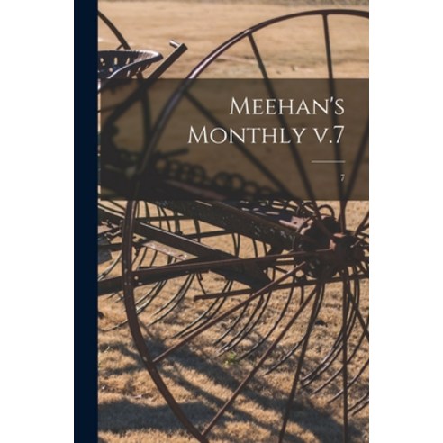 (영문도서) Meehan''s Monthly V.7; 7 Paperback, Legare Street Press, English, 9781015133624