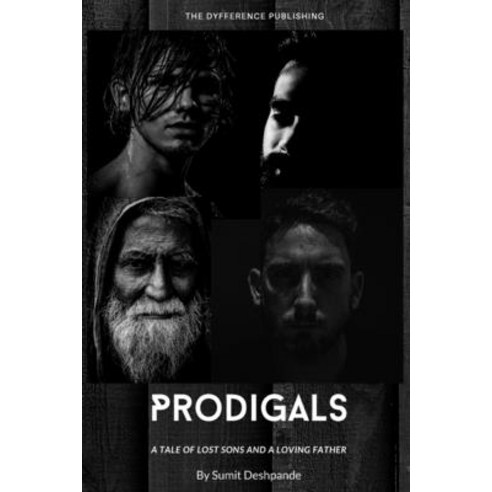 Prodigals: A Tale of Lost Sons and a Loving Father Paperback, Independently Published