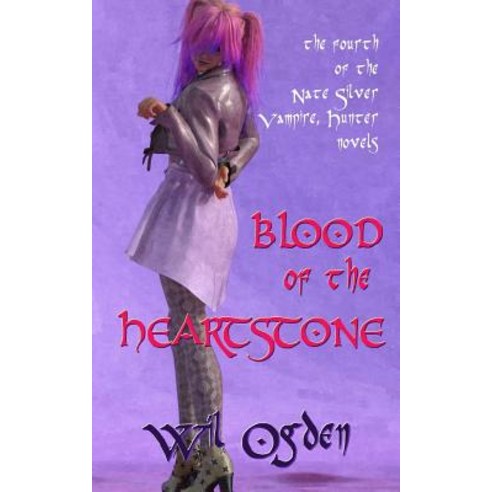 (영문도서) Blood of the Heartstone: The Fourth Nate Silver Vampire Hunter Novel Paperback, Createspace Independent Pub..., English, 9781722780166
