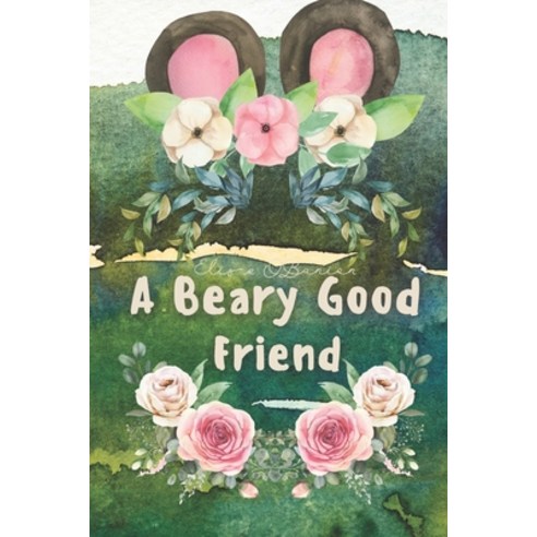 (영문도서) A Beary Good Friend Paperback, Independently Published, English, 9798494610157