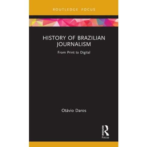 (영문도서) History of Brazilian Journalism: From Print to Digital Hardcover, Routledge, English, 9781032755809