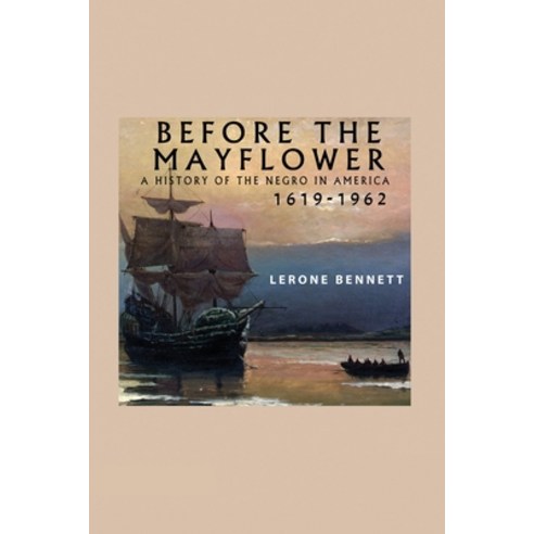 Before the Mayflower; A History of the Negro in America 1619-1962 Paperback, Snowballpublishing.com