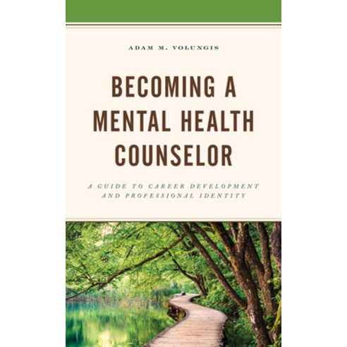 (영문도서) Becoming a Mental Health Counselor: A Guide to Career Development and Professional Identity Hardcover, Rowman & Littlefield Publis..., English, 9781538121160