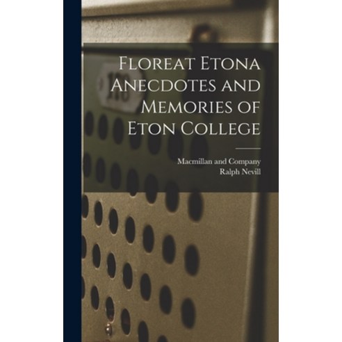 (영문도서) Floreat Etona Anecdotes and Memories of Eton College Hardcover, Legare Street Press, English, 9781016343008