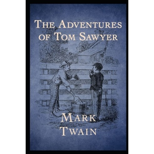 (영문도서) The Adventures of Tom Sawyer(Annotated Edition) Paperback, Independently Published, English, 9798516707643