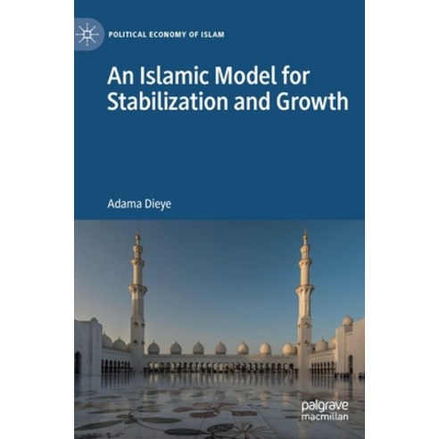 An Islamic Model for Stabilization and Growth Hardcover, Palgrave MacMillan