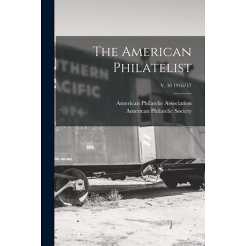 (영문도서) The American Philatelist; v. 30 1916/17 Paperback, Legare Street Press, English, 9781014455673