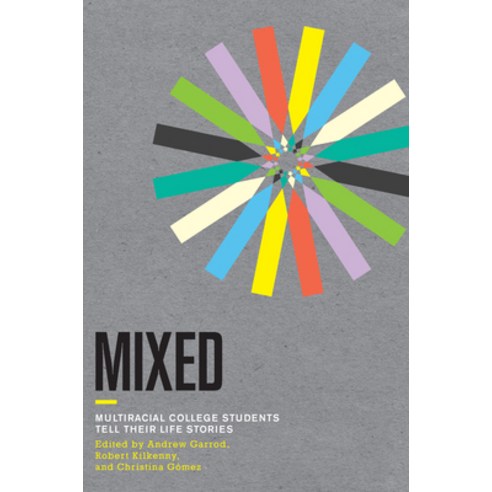(영문도서) Mixed: Multiracial College Students Tell Their Life Stories Paperback, Cornell University Press, English, 9780801479144