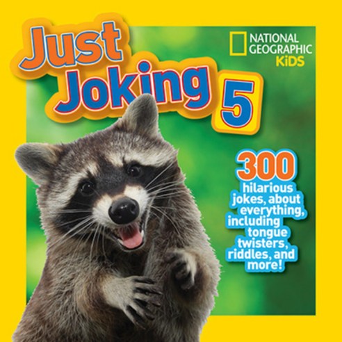 Just Joking 5: 300 Hilarious Jokes about Everything Including Tongue Twisters Riddles and More! Paperback, National Geographic Kids, English, 9781426315046