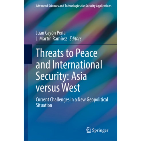 (영문도서) Threats to Peace and International Security: Asia Versus West: Current Challenges in a New Ge... Hardcover, Springer, English, 9783031283352