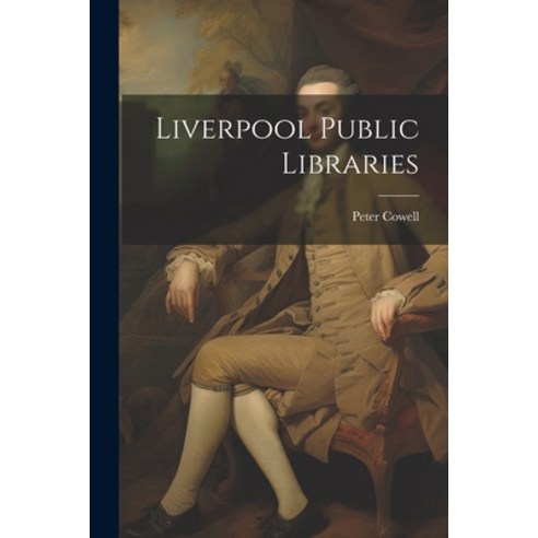 (영문도서) Liverpool Public Libraries Paperback, Legare Street Press, English, 9781022176690