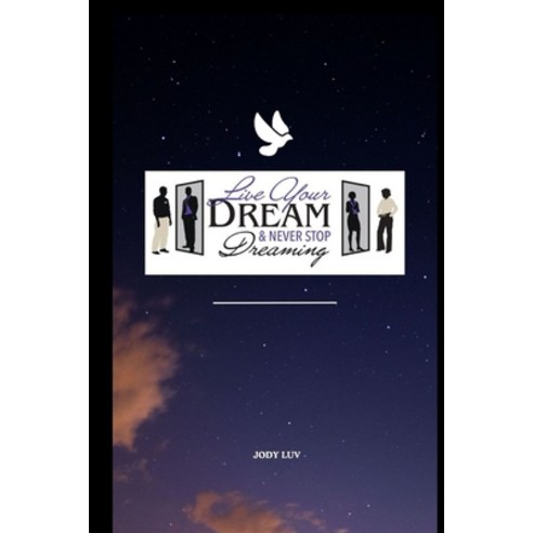 (영문도서) Live Your Dream & Never Stop Dreaming Paperback, Independently Published, English, 9798327250772