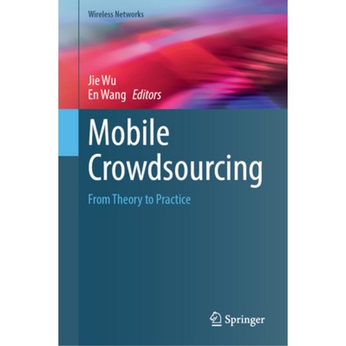 (영문도서) Mobile Crowdsourcing: From Theory to Practice Hardcover, Springer, English, 9783031323966