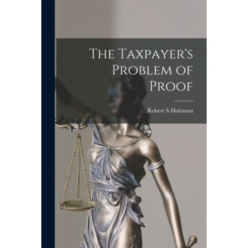 (영문도서) The Taxpayer''s Problem of Proof Paperback, Hassell Street Press, English, 9781014524980