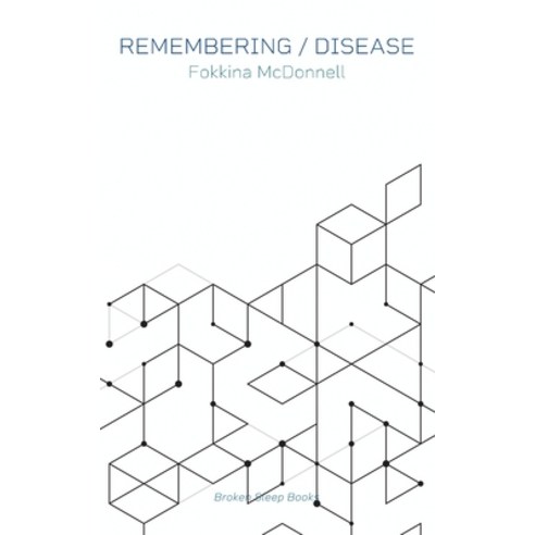 (영문도서) Remembering / Disease Paperback, Broken Sleep Books, English, 9781915079428