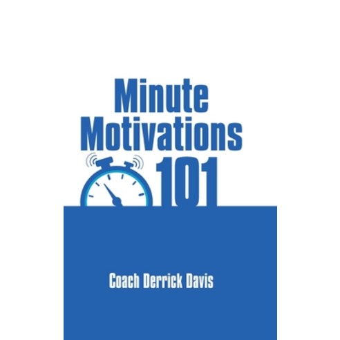 Minute Motivations 101 Hardcover, Lulu Publishing Services