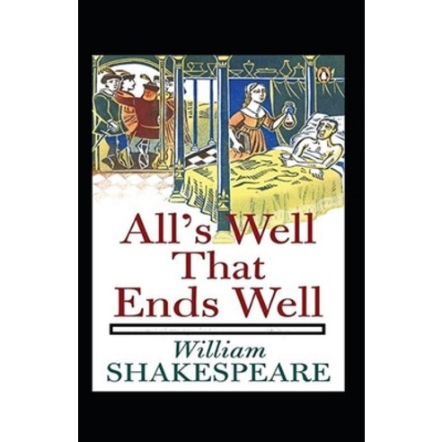 All''s Well That Ends Well Annotated Paperback, Independently Published, English, 9798593829603