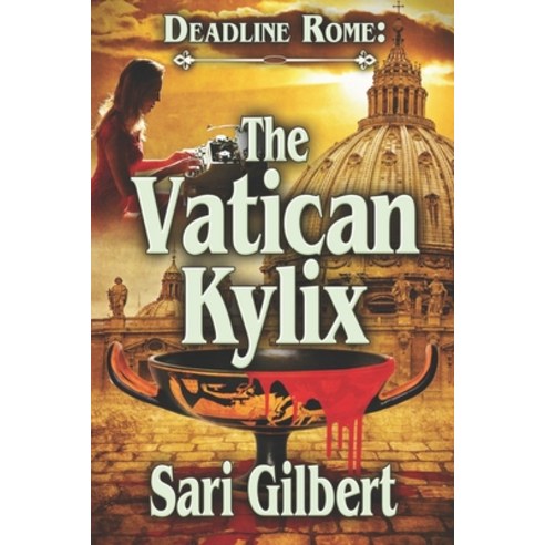 Deadline Rome: The Vatican Kylix Paperback, Independently Published, English, 9798740842424