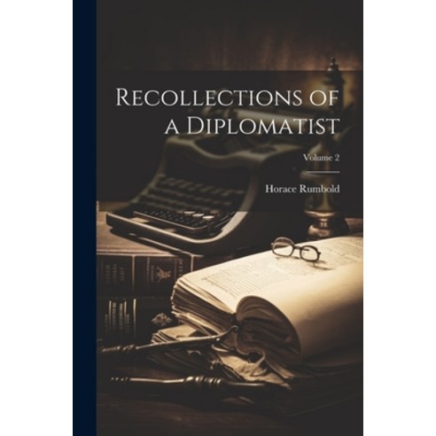 (영문도서) Recollections of a Diplomatist; Volume 2 Paperback, Legare Street Press, English, 9781022518605