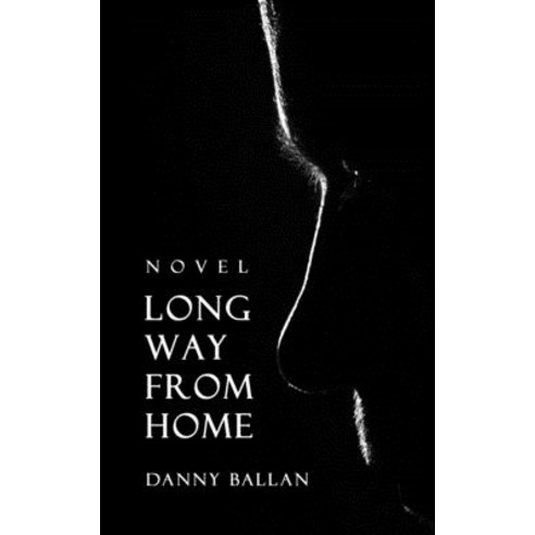 (영문도서) Long Way From Home Paperback, Independently Published, English, 9781718142916